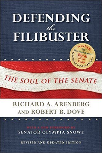 Defending the Filibuster: The Soul of the Senate, Revised and Updated