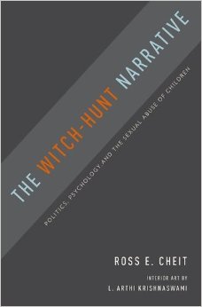 The Witch-Hunt Narrative: Politics, Psychology, and the Sexual Abuse of Children